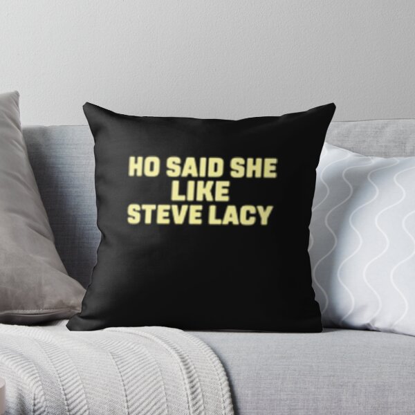 ho said she like steve lacy  Throw Pillow RB2510 product Offical steve lacy Merch